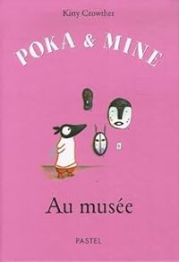 Couverture du livre Poka et Mine : Au Musée - Kitty Crowther