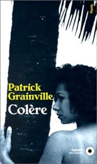 Couverture du livre Colère - Patrick Grainville