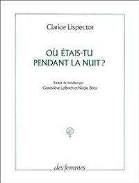 Couverture du livre Où étais-tu pendant la nuit? - Clarice Lispector