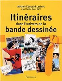 Couverture du livre Itinéraires dans l'univers de la bande dessinée - Michel Douard Leclerc - Chantal Marie Wahl