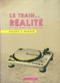 Roland C Wagner - Le train de la réalité