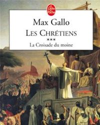 Max Gallo - La Croisade du moine