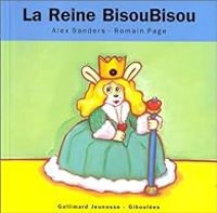 Couverture du livre La reine BisouBisou - Alex Sanders - Romain Page