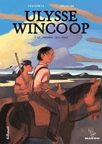 Marion Festrats - Benjamin Bachelier - Le dernier des Sioux