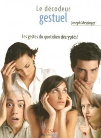 Couverture du livre Le Petit Décodeur gestuel - Joseph Messinger