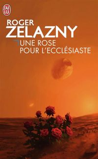 Couverture du livre Une Rose pour l'Ecclésiaste : [nouvelles] - Roger Zelazny