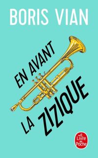 Couverture du livre En avant la zizique... et par ici les gros sous - Boris Vian