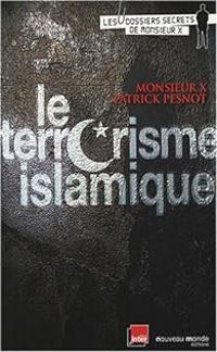 Patrick Pesnot - Le terrorisme islamique