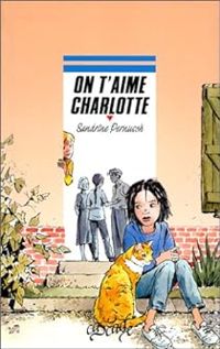 Couverture du livre On t'aime Charlotte - Sandrine Pernusch