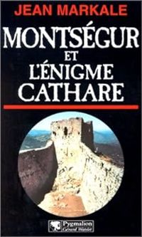 Couverture du livre Montségur et l'énigme Cathare - Jean Markale