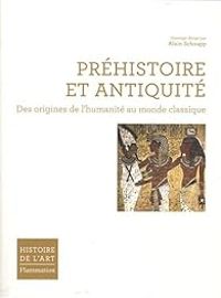 Couverture du livre Préhistoire et Antiquité  - Alain Schnapp