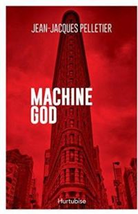 Couverture du livre Machine God - Jean Jacques Pelletier