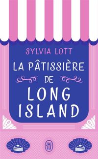 Couverture du livre La pâtissière de Long Island - Sylvia Lott