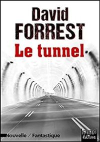 David Forrest - Le tunnel