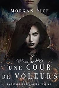 Morgan Rice - Une cour de voleurs