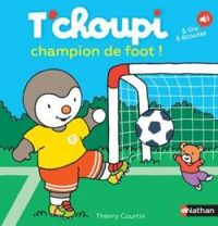 Thierry Courtin - T'Choupi champion de foot