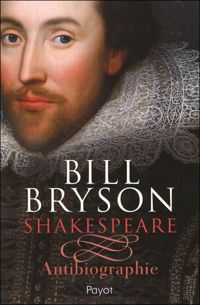 Bill Bryson - Shakespare Antibiographie