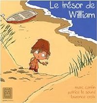 Couverture du livre Le trésor de William - Marc Cantin - Laurence Croix - Patrice Le Sourd