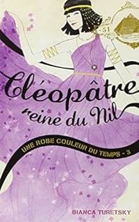 Bianca Turetsky - Cléopâtre, reine du Nil