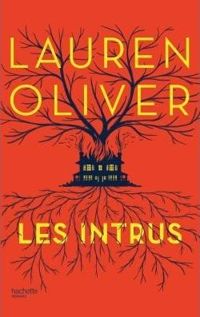 Lauren Oliver - Les Intrus