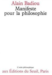 Alain Badiou - Manifeste pour la philosophie