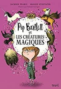 Couverture du livre Pip Bartlett et les créatures magiques - Jackson Pearce