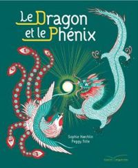 Peggy Nille - Sophie Koechlin - Le dragon et le phénix