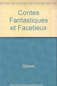 Couverture du livre Contes fantastiques et facétieux - Jacob Et Wilhelm Grimm