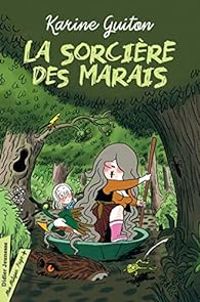 Couverture du livre La sorcière des marais - Karine Guiton