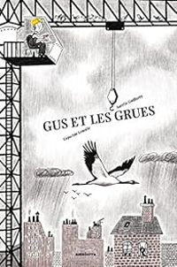 Capucine Lewalle - Gus et les grues