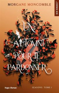 Couverture du livre Un automne pour te pardonner - Morgane Moncomble