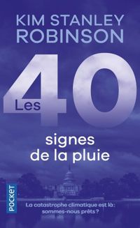 Kim Stanley Robinson - Les 40 signes de la pluie