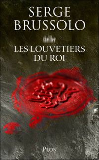 Couverture du livre Les Louvetiers du roi - Serge Brussolo