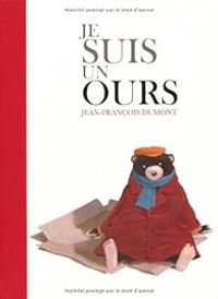 Jean Francois Dumont - Je suis un ours