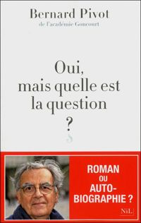 Couverture du livre Oui, mais quelle est la question ? - Bernard Pivot