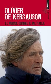 Couverture du livre Le Monde comme il me parle - Olivier De Kersauson