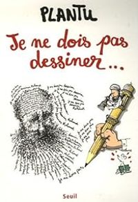 Couverture du livre Je ne dois pas dessiner... - Plantu 