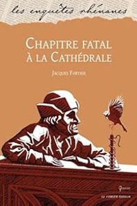 Jacques Fortier - Chapitre fatal à la cathédrale