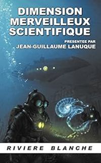 Couverture du livre Dimension merveilleux scientifique - Jean Francois Thomas - Alain Blondelon - Julien Heylbroeck - Florence Cochet - Michel Stephan