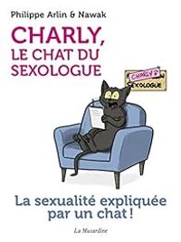 Philippe Arlin -  Nawak - Charly, le chat du sexologue