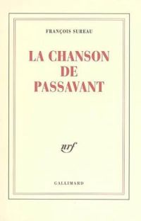 Couverture du livre La chanson de Passavant - Francois Sureau