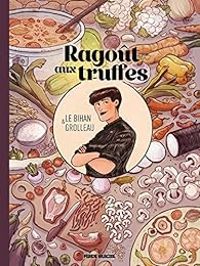 Couverture du livre Ragoût aux truffes - Fabien Grolleau