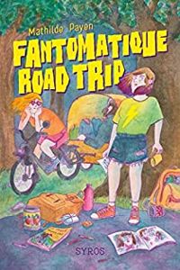 Mathilde Payen - Fantomatique Road Trip