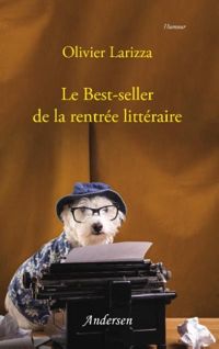 Couverture du livre Le Best-seller de la rentrée littéraire - Olivier Larizza