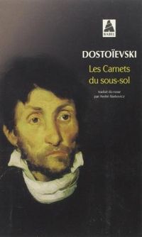 Fiodor Dostoievski - L'esprit souterrain