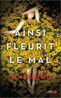 Julia Heaberlin - Ainsi fleurit le mal