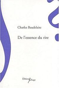 Charles Baudelaire - De l'essence du rire