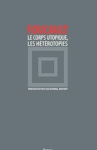 Couverture du livre Le corps utopique - Les hétérotopies - Michel Foucault