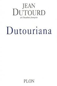 Jean Dutourd - Dutouriana