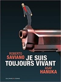 Couverture du livre Je suis toujours vivant - Roberto Saviano - Asaf Hanuka